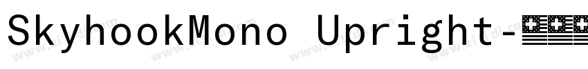 SkyhookMono Upright字体转换 SkyhookMono Upright字体转换